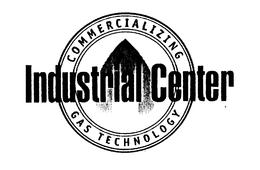 INDUSTRIAL CENTER COMMERCIALIZING GAS TECHNOLOGY trademark