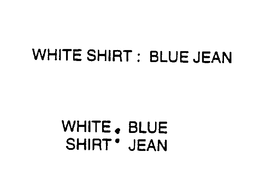 WHITE SHIRT : BLUE JEAN trademark