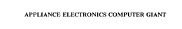 APPLIANCE ELECTRONICS COMPUTER GIANT trademark