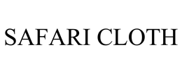 SAFARI CLOTH trademark