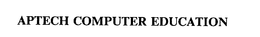 APTECH COMPUTER EDUCATION trademark
