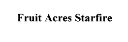 FRUIT ACRES STARFIRE trademark
