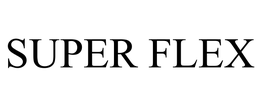 SUPER FLEX trademark