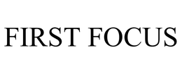 FIRST FOCUS trademark