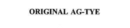 ORIGINAL AG-TYE trademark