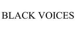 BLACK VOICES trademark