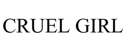 CRUEL GIRL trademark