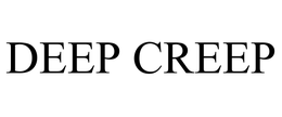 DEEP CREEP trademark