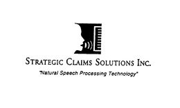 STRATEGIC CLAIMS SOLUTIONS INC. "NATURAL SPEECH PROCESSING TECHNOLOGY" trademark