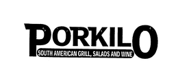 PORKILO SOUTH AMERICAN GRILL, SALADS AND WINE trademark