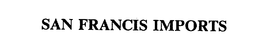 SAN FRANCIS IMPORTS trademark