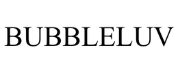BUBBLELUV trademark