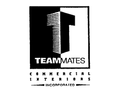 T TEAMMATES COMMERCIAL INTERIORS INCORPORATED trademark