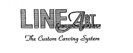 LINE ART THE CUSTOM CARVING SYSTEM trademark