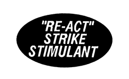 "RE-ACT" STRIKE STIMULANT trademark