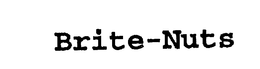 BRITE-NUTS trademark