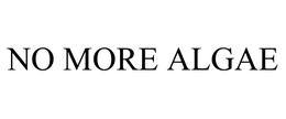 NO MORE ALGAE trademark
