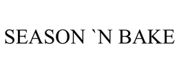 SEASON `N BAKE trademark