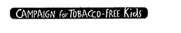 CAMPAIGN FOR TOBACCO-FREE KIDS trademark