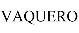 VAQUERO trademark