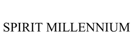 SPIRIT MILLENNIUM trademark
