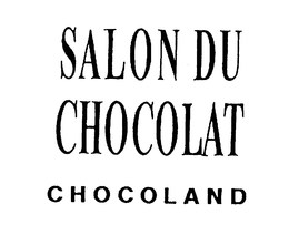 SALON DU CHOCOLAT CHOCOLAND trademark