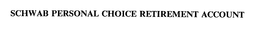 SCHWAB PERSONAL CHOICE RETIREMENT ACCOUNT trademark