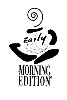 EARLY MORNING EDITION trademark