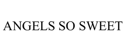 ANGELS SO SWEET trademark