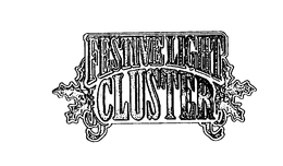 FESTIVE LIGHT CLUSTER trademark
