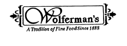 WOLFERMAN'S A TRADITION OF FINE FOOD SINCE 1888 trademark