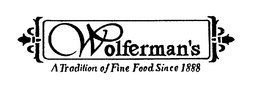 WOLFERMAN'S A TRADITION OF FINE FOOD SINCE 1888 trademark