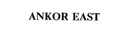 ANKOR EAST trademark