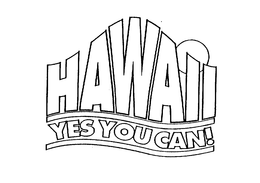 HAWAII YES YOU CAN! trademark