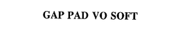 GAP PAD VO SOFT trademark