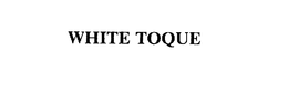 WHITE TOQUE trademark