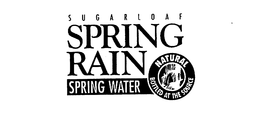 SUGARLOAF SPRING RAIN SPRING WATER NATURAL BOTTLED AT THE SOURCE trademark