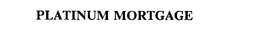 PLATINUM MORTGAGE trademark