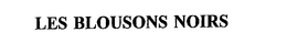 LES BLOUSONS NOIRS trademark
