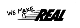 WE MAKE IT REAL trademark