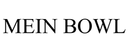 MEIN BOWL trademark
