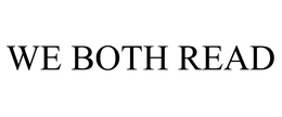 WE BOTH READ trademark