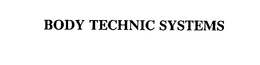 BODY TECHNIC SYSTEMS trademark