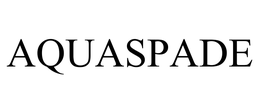 AQUASPADE trademark