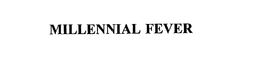 MILLENNIAL FEVER trademark