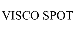 VISCO SPOT trademark