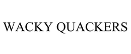 WACKY QUACKERS trademark