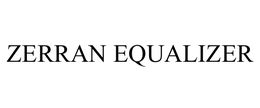 ZERRAN EQUALIZER trademark
