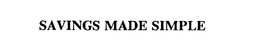 SAVINGS MADE SIMPLE trademark