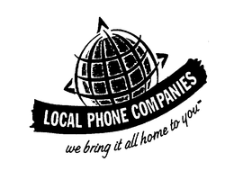 LOCAL PHONE COMPANIES WE BRING IT ALL HOME TO YOU trademark